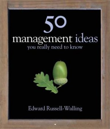 50 Management Ideas You Really Need To Know by Edward Russell-Walling