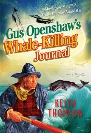 Gus Openshaw's Whale-Killing Journal by Keith Thomson