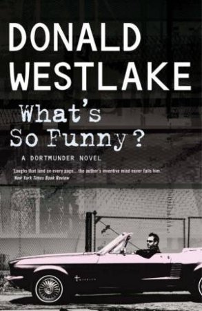 What's So Funny? by Donald E. Westlake