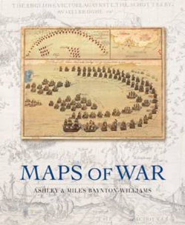 Maps Of War by Ashley & Miles Baynton-Williams