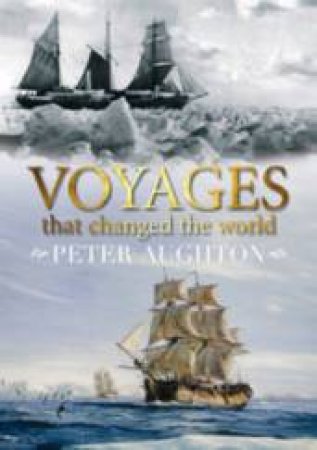 Voyages That Changed The World by Peter Aughton