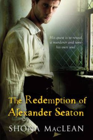 Redemption of Alexander Seaton by Shona MacLean