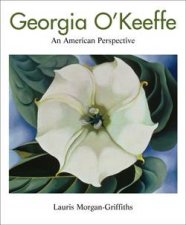 Georgia OKeeffe An American Perspective