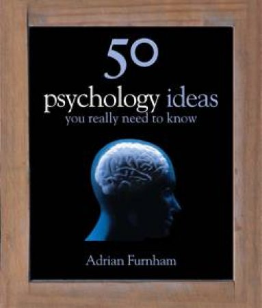 50 Psychology Ideas You Really Need To Know by Adrian Furnham