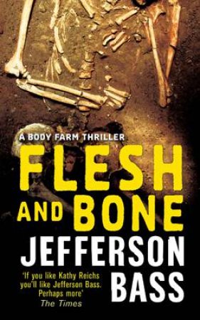 Flesh and Bone by Jefferson Bass