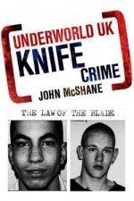 Underworld UK Knife Crime The Law of the Blade