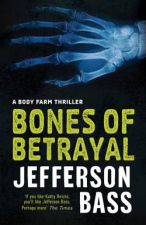 Bones of Betrayal: A Body Farm Thriller by Jefferson Bass