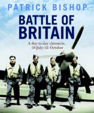 Battle of Britain A Day to Day Chronicle 10 July  31 October