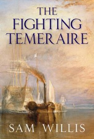Fighting Temeraire by Sam Willis