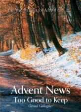 Advent News Too Good To Keep Daily Reflections For Advent