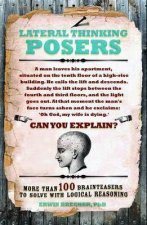 Lateral Thinking Posers More Than 100 Brainteasers to Solve with Logical Reasoning