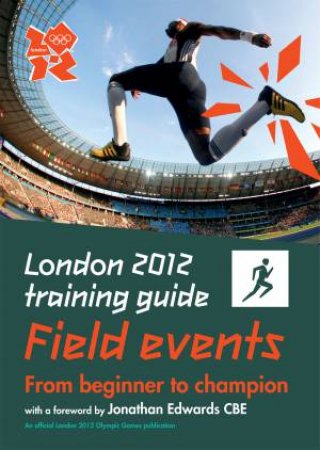 London 2012 Training Guide: Field by Jason Henderson