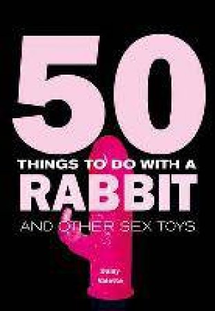 50 Things To Do With A Rabbit by Daisy Valetta 