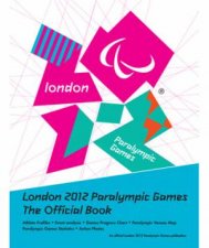 London 2012 Paralympic Games The Official Guide
