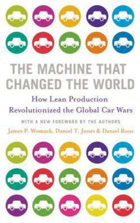 Machine that Changed the World by James Womack