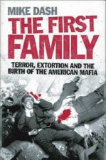 First Family Terror Extortion and the Birth of the American Mafia