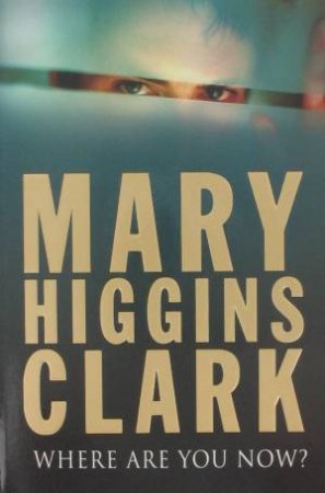 Where Are You Now? by Mary Higgins Clark