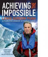 Achieving the Impossible A Fearless Leader A Fragile Earth