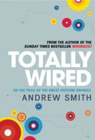 Totally Wired by Andrew Smith