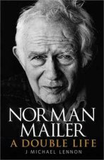 Norman Mailer A Double Life
