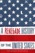 A Renegade History of the United States