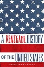 A Renegade History of the United States