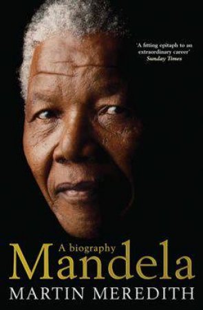 Mandela: A Biography by Martin Meredith