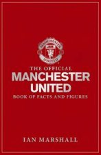 The Official Manchester United Book of Facts  Figures
