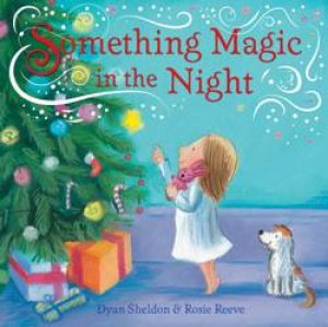 Something Magic in the Night by Dyan Sheldon & Rosie Reeve