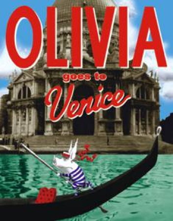 Olivia Goes to Venice by Ian Falconer