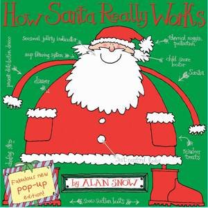 How Santa Really Works Pop-Up by Alan Snow