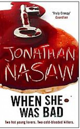 When She Was Bad by Jonathan Nasaw