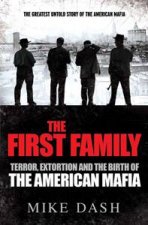 The First Family Terror Extortion and the Birth of The American Mafia