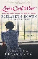 Loves Civil War Elizabeth Bowen and Charles Ritchie