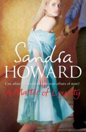 A Matter of Loyalty by Sandra Howard