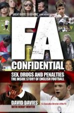 FA Confidential Sex Drugs and Penalties The Inside Story of English Football