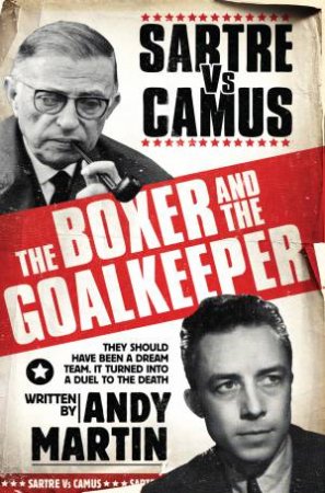 The Boxer & the Goal Keeper by Andy Martin