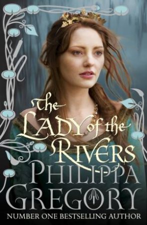 The Lady of the Rivers by Philippa Gregory