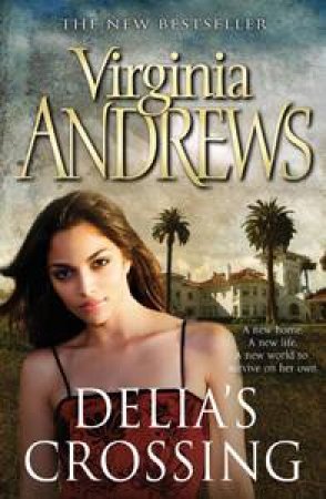 Delia's Crossing by Virginia Andrews