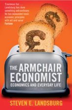 Armchair Economist Economics and Everyday Life