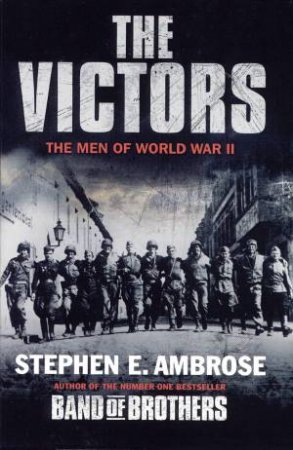 Ambrose War: Victors by Stephen E Ambrose
