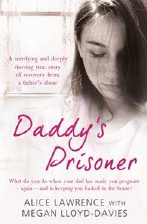 Daddy's Prisoner by Alice Lawrence & Megan Lloyd-Davies