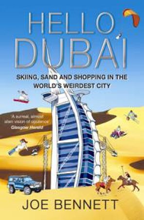 Hello Dubai by Joe Bennett
