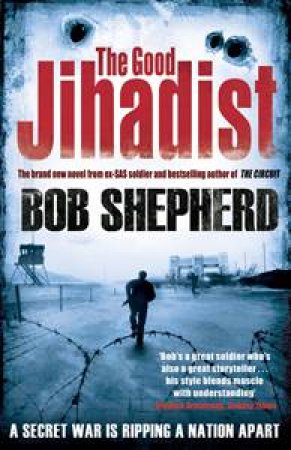 The Good Jihadist by Bob Shepherd