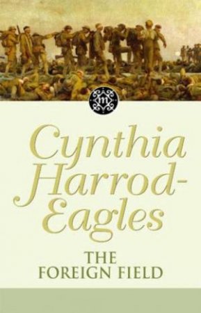 The Foreign Field by Cynthia Harrod-Eagles