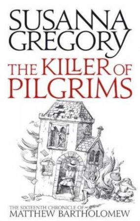 The Killer of Pilgrims by Susanna Gregory