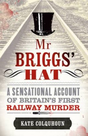 Mr Briggs' Hat by Kate Colquhoun