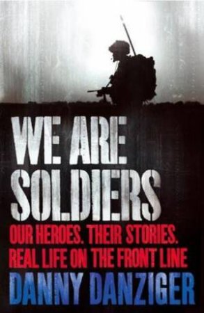 We Are Soldiers by Danny Danziger