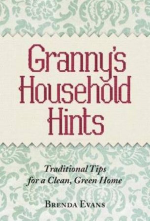 Granny's Household Hints by Brenda Evans
