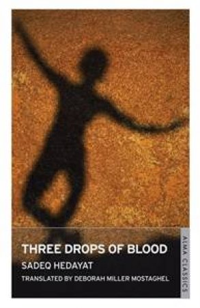 Three Drops Of Blood by Sadegh Hedayat